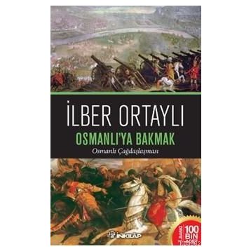 Osmanlı’ya Bakmak - İlber Ortaylı