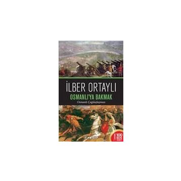 Osmanlı’ya Bakmak - İlber Ortaylı