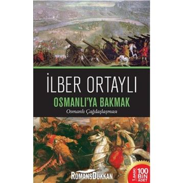 Osmanlı’ya Bakmak - İlber Ortaylı