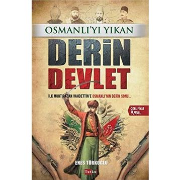 Osmanlı’yı Yıkan Derin Devlet - Enes Türkoğlu