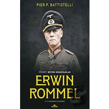 Osprey Büyük Komutanlar - Erwin Rommel