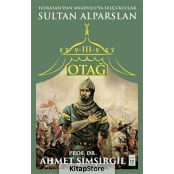 Otağ 3 - Sultan Alparslan - Prof.Dr. Ahmet Şimşirgil