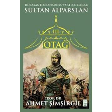 Otağ 3 - Sultan Alparslan - Prof.Dr. Ahmet Şimşirgil