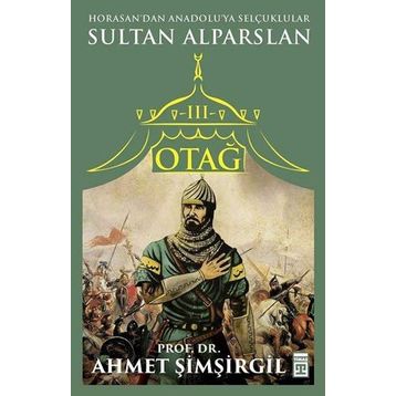 Otağ 3 - Sultan Alparslan - Prof.Dr. Ahmet Şimşirgil