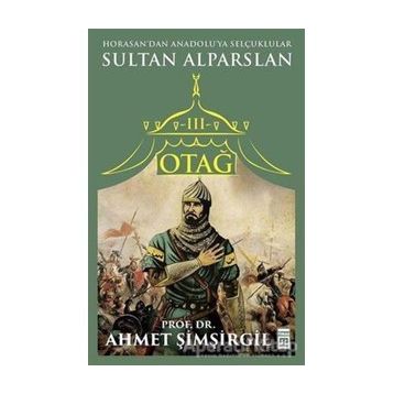 Otağ 3 - Sultan Alparslan - Prof.Dr. Ahmet Şimşirgil