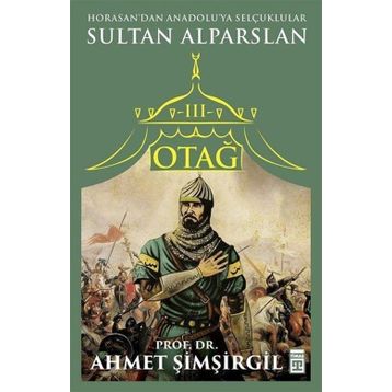 Otağ 3 - Sultan Alparslan - Prof.Dr. Ahmet Şimşirgil