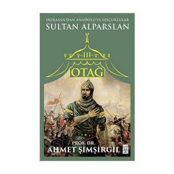 Otağ 3 - Sultan Alparslan - Prof.Dr. Ahmet Şimşirgil