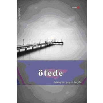 ÖTEDE - HÜZEYME YEŞİM KOÇAK