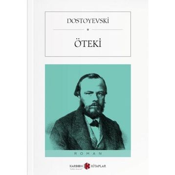 ÖTEKI BEN - FYODOR MIHAYLOVIÇ DOSTOYEVSKI