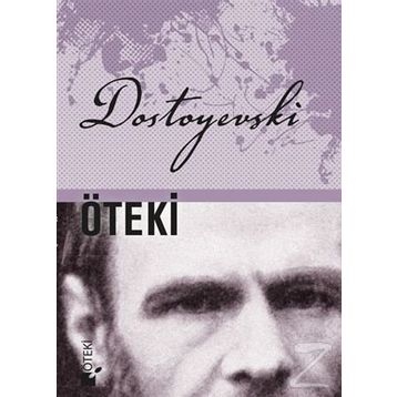 ÖTEKI BEN - FYODOR MIHAYLOVIÇ DOSTOYEVSKI