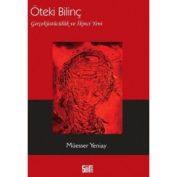 ÖTEKI BILINÇ GERÇEKÜSTÜCÜLÜK VE İKINCI YENI - MÜESSER YENIAY