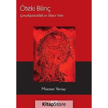 ÖTEKI BILINÇ GERÇEKÜSTÜCÜLÜK VE İKINCI YENI - MÜESSER YENIAY