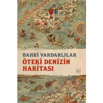 Öteki Denizin Haritası - Bahri Vardarlılar