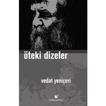 Öteki Dizeler - Vedat Yeniçeri