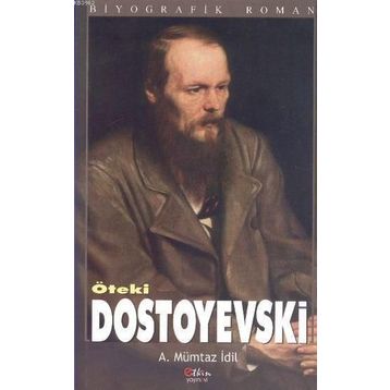 Öteki Dostoyevski - ahmet mumtaz idil
