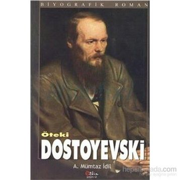Öteki Dostoyevski - ahmet mumtaz idil