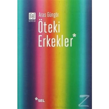ÖTEKI ERKEKLER - ARAS GÜNGÖR