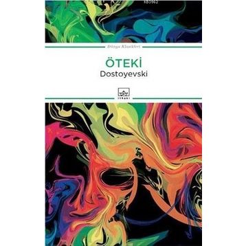Öteki - Fyodor Mihailoviç Dostoyevski