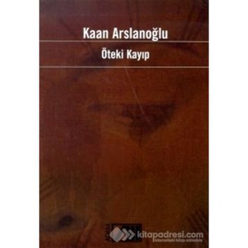 ÖTEKİ KAYIP - KAAN ARSLANOĞLU