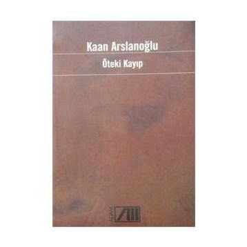 ÖTEKİ KAYIP - KAAN ARSLANOĞLU