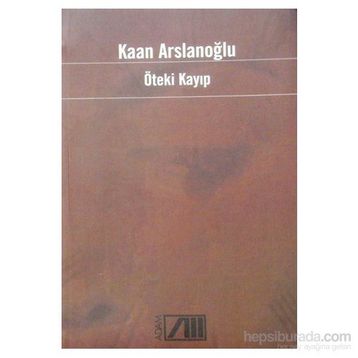 ÖTEKİ KAYIP - KAAN ARSLANOĞLU