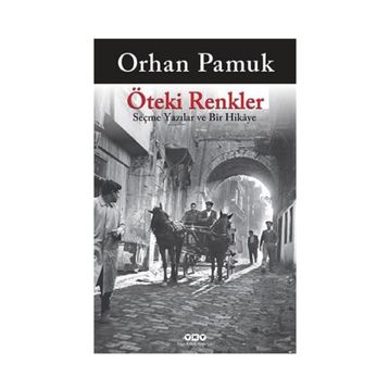 ÖTEKİ RENKLER - ORHAN PAMUK