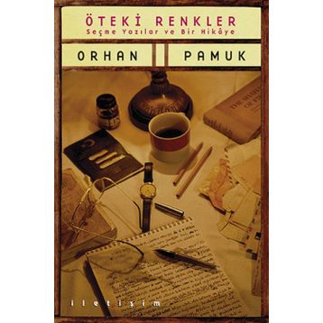 ÖTEKİ RENKLER - ORHAN PAMUK