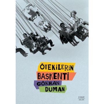 Ötekilerin Başkenti - Gökhan Duman