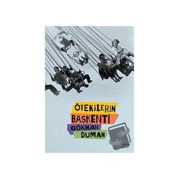 Ötekilerin Başkenti - Gökhan Duman