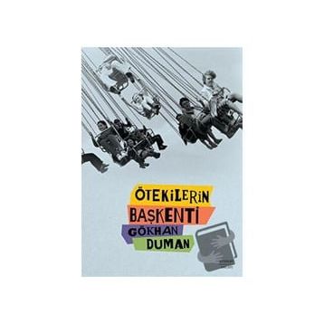 Ötekilerin Başkenti - Gökhan Duman