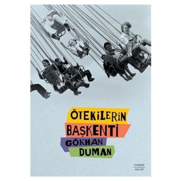 Ötekilerin Başkenti - Gökhan Duman
