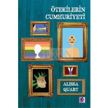Ötekilerin Cumhuriyeti - Alissa Quart