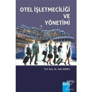 Otel İşletmeciliği ve Yönetimi - Zeki Akıncı