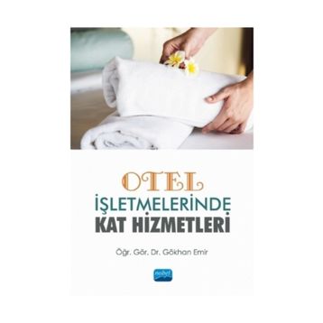 Otel İşletmelerinde Kat Hizmetleri - Gökhan Emir