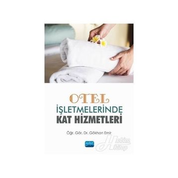Otel İşletmelerinde Kat Hizmetleri - Gökhan Emir