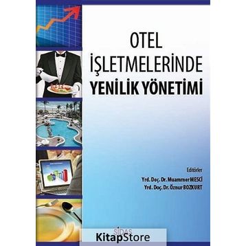 Otel İşletmelerinde Yenilik Yönetimi / Dr. Şirvan Şen Demir / Detay Yayıncılık