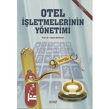 OTEL İŞLETMELERİNİN YÖNETİMİ - ORHAN BATMAN