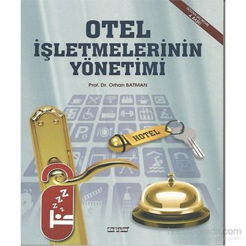 OTEL İŞLETMELERİNİN YÖNETİMİ - ORHAN BATMAN