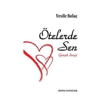 ÖTELERDE SEN GERÇEK SEVGI - VESILE BOLAÇ