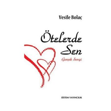 ÖTELERDE SEN GERÇEK SEVGI - VESILE BOLAÇ