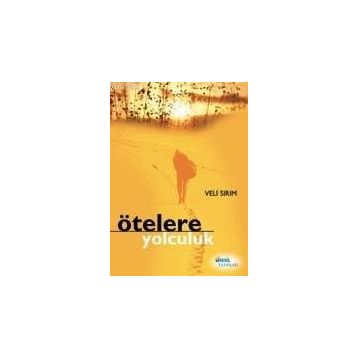 ÖTELERE YOLCULUK - VELI SIRIM