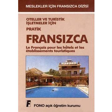 Oteller Ve Turistik İşletmeler İçin Pratik Fransızca - Kolektif