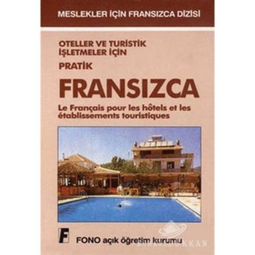Oteller Ve Turistik İşletmeler İçin Pratik Fransızca - Kolektif