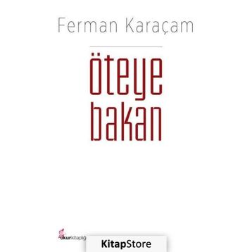 Öteye Bakan / Ferman Karaçam