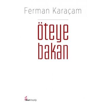 Öteye Bakan / Ferman Karaçam