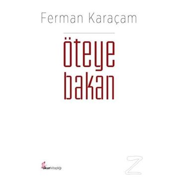 Öteye Bakan / Ferman Karaçam