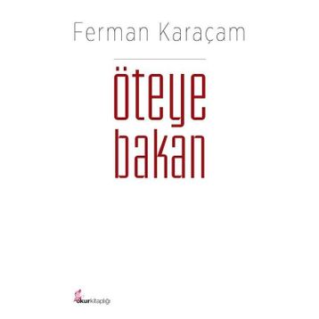 Öteye Bakan / Ferman Karaçam