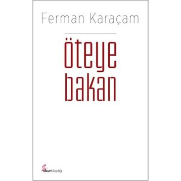 Öteye Bakan / Ferman Karaçam