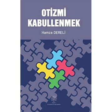 Otizmi Kabullenmek - Hamza Dereli