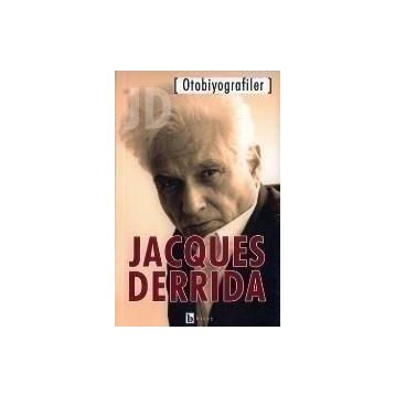 OTOBIYOGRAFILER - JACQUES DERRIDA